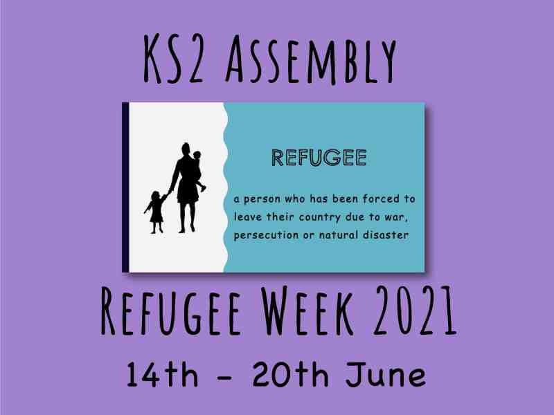 FREE Refugee Week KS2 assembly 2021
